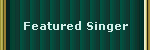 Featured Singer